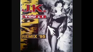 J.K. – You & I (Club Remix) (1995)