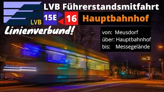 LVB Führerstandsmitfahrt [Linienverbund 15/16] von Meusdorf bis Messegelände / LVB Straßenbahn