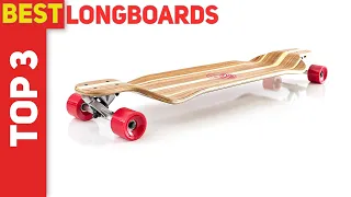 Top 3 Best Longboards in 2022?