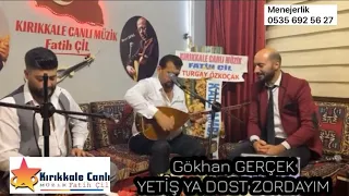 Gökhan GERÇEK 2022 / Yetiş Ya Dost Zordayım