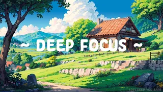 Deep Focus 📚 Lofi Keep You Safe 🏕️  Lofi Hip Hop ~ Lofi Music for Study - Work - Relax