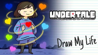 UNDERTALE | Draw My Life