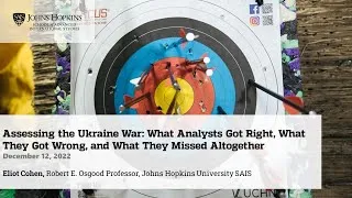 Assessing the Ukraine War: What Analysts Got Right, What They Got Wrong, What They Missed Altogether