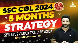 How to Prepare For SSC CGL 2024 | SSC CGL Preparation Strategy by Sahil Madaan