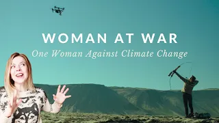 WOMAN AT WAR | Eco-Activist vs. Climate Change