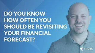 Do you know how often you should be revisiting your financial forecast?