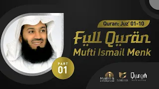 The Complete Holy Quran By Dr. MUFTI ISMAIL MENK 🇿🇼  | Quran Tilawat #QuranAudioArchive | Part 1/3