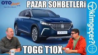 Pazar Sohbetleri - Togg T10X