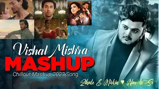 Vishal Mishra mashup | Chillout Mashup 2023 Song | Zihale E Miskin | Naseeb Se|𝐀𝐡𝐬𝐚𝐧 𝐚𝐫 𝐎𝐟𝐟𝐢𝐜𝐢𝐚𝐥