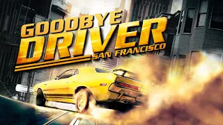 Goodbye Driver: San Francisco