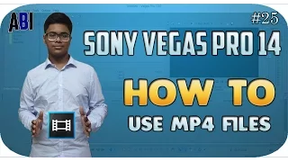 How To Use MP4 Files In Sony Vegas Pro 13/14/15 Tutorial #25