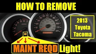 Reset Maintenance Required Light in 2013 Toyota Tacoma