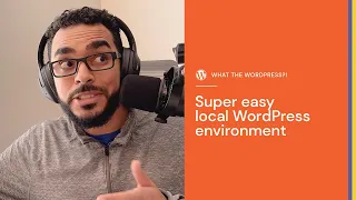Set up a local WordPress environment in 10 minutes!