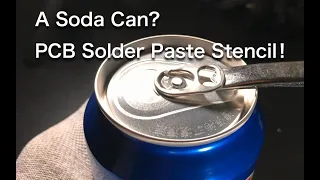 Build A DIY PCB Solder Paste Stencil Out Of A Soda Can With Milling Machine