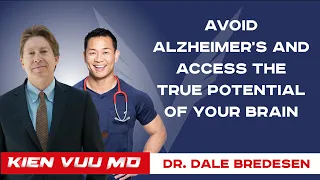 Avoid Alzheimer's and Access the True Potential of Your Brain | Dr. Dale Bredesen