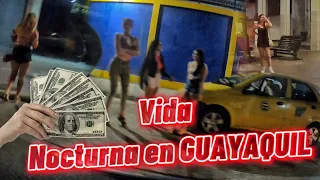 Ruta de las CARIÑOSAS💲👠turismo SEXU4L de GUAYAQUIL 🇪🇨| El Daviz