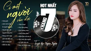 CÓ MỘT NGƯỜI VẪN ĐỢI - ANH MỚI CHÍNH LÀ NGƯỜI EM YÊU - NGÂN NGÂN COVER HOT NHẤT THÁNG 7