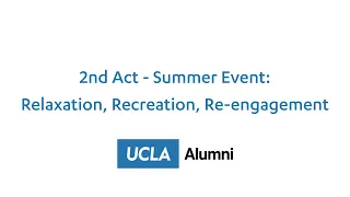 2nd Act - Summer Event: Relaxation, Recreation, Re-engagement