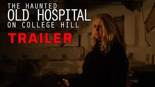 The Haunted Old Hospital on College Hill (EPISODE TRAILER)