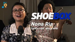 Nona Ria - Santai ciptaan Nesia Ardi live at Shoebox #40