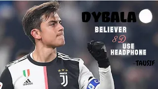 PAULO DYBALA★JUVENTUS KING★SKILLS AND GOALS★IMAGINE DRAGONS-BELIEVER★8D★USE EARPHONE★BY TAUSIF★