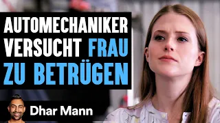 Automechaniker Versucht FRAU ZU BETRÜGEN | Dhar Mann