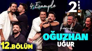 4 Example Talk Show 2. Sezon 12. Bölüm | Konuk: Oğuzhan Uğur