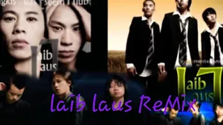 Laib laus remix.