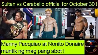 Pacquiao at Donaire muntik ng mag pang abot at laban ni Jonas Sultan opisyal na sa Oct.30