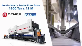 Installation of 1600 Ton x 12 m Tandem Press Brake