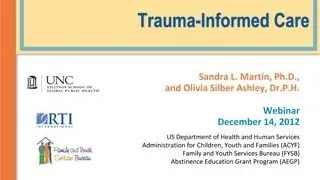 Trauma-Informed Care for Abstinence Grantees Webinar, December 14, 2012