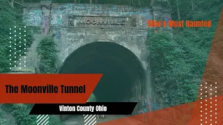 Haunted Ohio! The Moonville Tunnel!