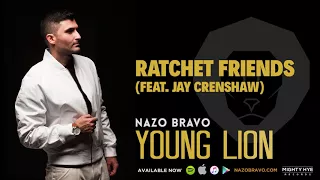 Nazo Bravo - Ratchet Friends (feat. Jay Crenshaw)