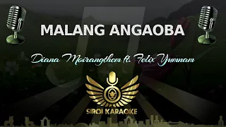 Diana Moirangthem ft. Felix Yumnam - MALANG ANGAOBA (Manipuri Karaoke Version)