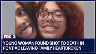 Young woman found shot to death in Pontiac leaving family heartbroken