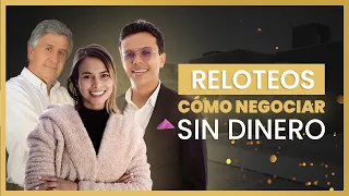 #PODCAST Episodio No. 5  | Reloteos, como negociar sin dinero #BienesRaíces