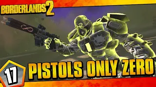 Borderlands 2 | Pistols Only Zero Funny Moments And Drops | Day #17