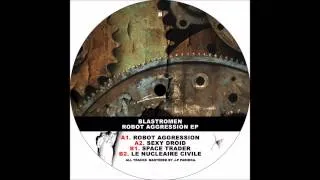 Blastromen - Le Nucleaire Civile - Robot Aggression EP