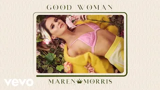 Maren Morris - Good Woman (Official Audio)