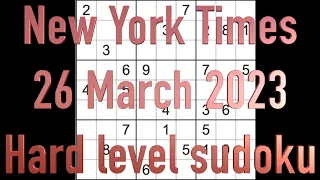 Sudoku solution – New York Times sudoku 26 March 2023 Hard level