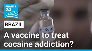 Scientists in Brazil develop vaccine to treat cocaine addiction • FRANCE 24 English