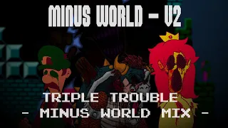 MINUS WORLD (V2) - Triple Trouble (Minus World Mix)