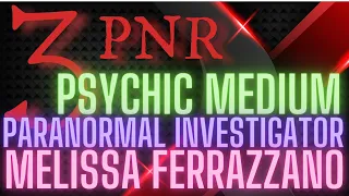 #80 Melissa Ferrazzano Psychic Medium Paranormal Investigator