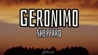 Geronimo (Lyrics) - Sheppard