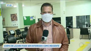 CORPO DE LÁZARO PODE SER ENTERRADO COMO INDIGENTE