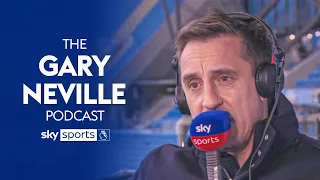 'It's really difficult to play THAT badly!' 😳 | Gary Neville Podcast 🎙️