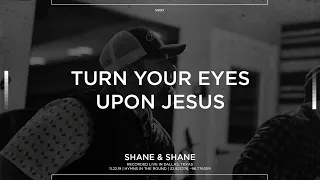 Turn Your Eyes Upon Jesus [Acoustic] - Shane & Shane