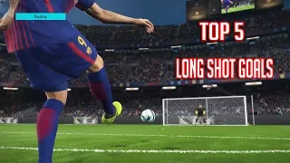 PES 2018 - (TOP 5)  Long Shot Goals