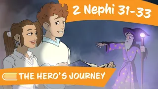 Come Follow Me ( March 18-24) 2 Nephi 31-33 THE HERO'S JOURNEY