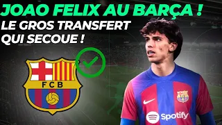 JOAO FELIX AU BARÇA : LE CHOC DU MERCATO !